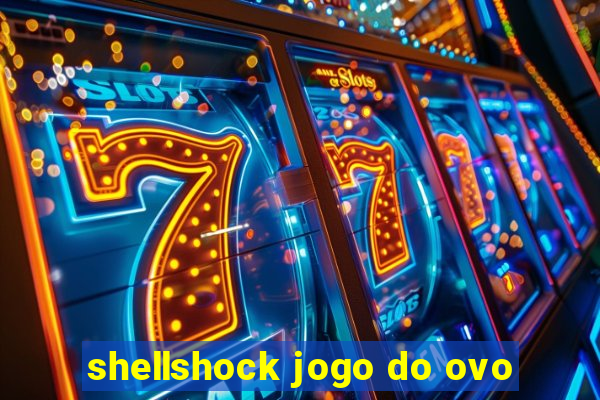 shellshock jogo do ovo